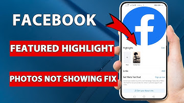How To Fix Facebook Featured Highlight Photos Not Showing - Easy Guide