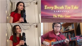Every Breath You Take feat. Larianna (The Police Cover)