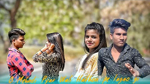 O Mehndi Pyar wali Hathon Pe Lagaogi Dil Tod Ke Hasti Ho Mera |Ritesh & Muskan| Love Story Video2021