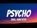 Dixie, Rubi Rose - Psycho (Lyrics)