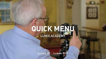 LUMIX S1, S1R Tutorial 03: Quick Menu