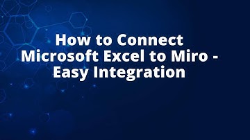 How to Connect Microsoft Excel to Miro - Easy Integration