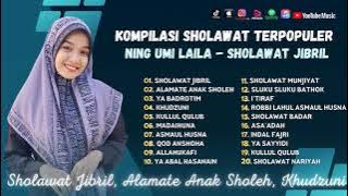 Sholawat Jawa Ning Umi Laila - Sholawat Jibril - Alamate Anak Sholeh - Ya Badrotim| Sholawat Terbaru