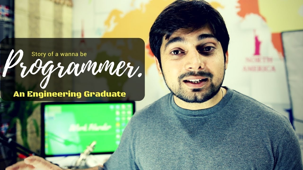 Story Of A Wanna Be Programmer An Engineering Graduate Youtube