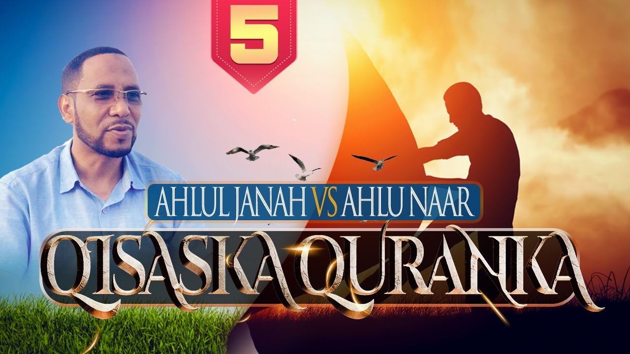 QISASKA QURANKA 📜XALAQADII 5AAD ┇ALACRAAF & WADA HADALKII AHLUL JANADU & NAARTA ᴴᴰ┇Sh.Abubakar Xoosh