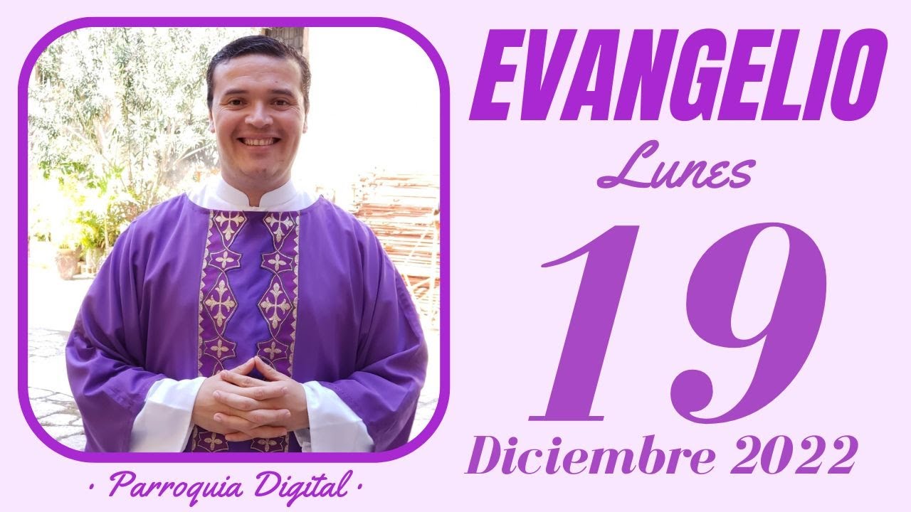 Evangelio de hoy Lunes 19 de Diciembre de 2022 - YouTube