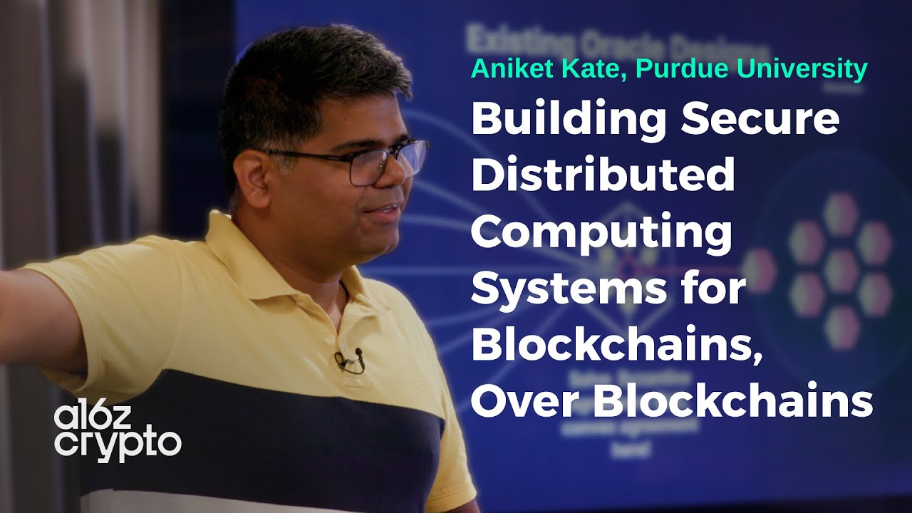Building Secure Distributed Computing Systems for Blockchains, Over  Blockchains with Aniket Kate