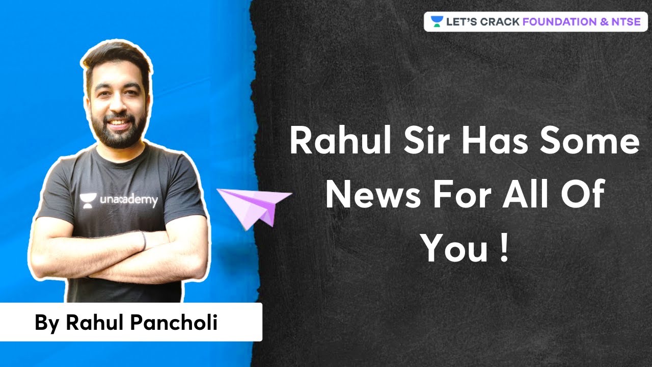 Rahul Sir Has Some News For All Of You! | Foundation & NTSE | Rahul Pancholi