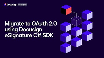 How to migrate to OAuth 2.0 using the DocuSign eSignature C# SDK | Developer Education