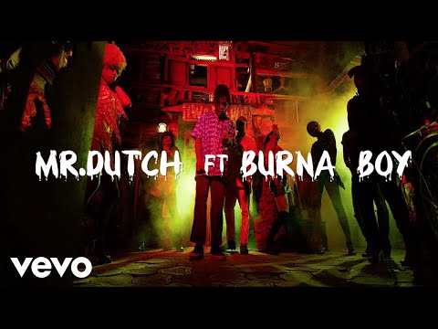 Mr Dutch & Burna Boy - E no Finish (Official Video)