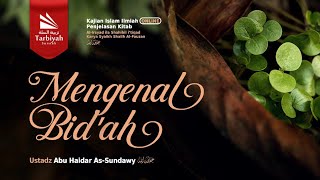 Mengenal Bid'ah (Membenahi Aqidah) #94