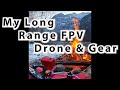 My Long Range FPV Drone & Gear : Gets 8.5km Out - Roundtrips of 18km+