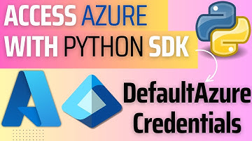 11. Azure using Python SDK : What is DefaultAzureCredentials and How to use it ?