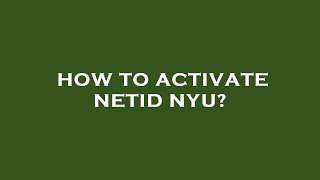 How to activate netid nyu?