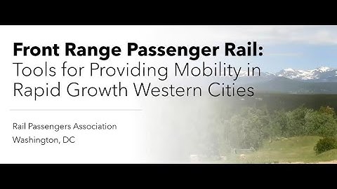 Front Range Passenger Rail: Tools for Providing Mobility in Rapid Growth Western Cities