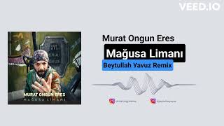 Murat Ongun Eres - Magusa Limani Beytullah Yavuz Remix Resimi