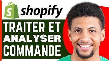 Comment Traiter Et Analyser Une Commande Shopify ( NOUVEAU )