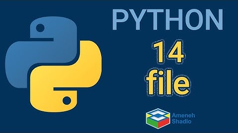 آموزش برنامه نویسی پایتون - جلسه چهاردهم | file in python #جنگو #پایتون