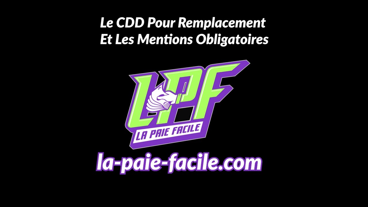 Le CDD Pour Remplacement Et Les Mentions Obligatoires