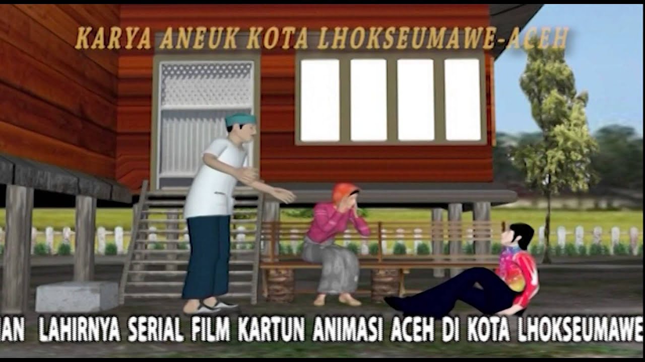 Film Aceh Kartun Animasi Cuplikan HD FUUL YouTube