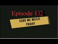Send Me Music Friday - Episode 132 - Music Reviews