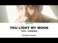 CHANGMIN - YOU LIGHT MY MOON || SUB INDO LIRIK/LYRICS ROM INA (REQUEST)