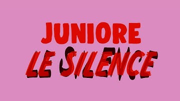 Juniore - Le Silence (Clip officiel)