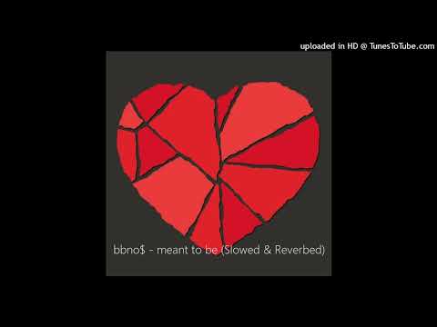 Bbno Meant To Be Slowed Reverbed