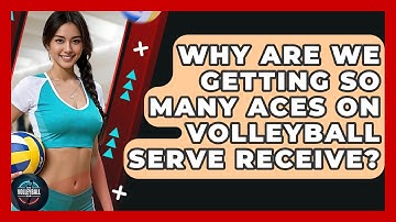 Why Are We Getting So Many Aces On Volleyball Serve Receive? - The Volleyball Hub