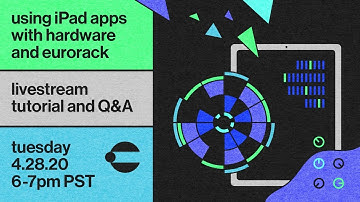 iPad Apps with Hardware and Eurorack Synthesizers Livestream Tutorial