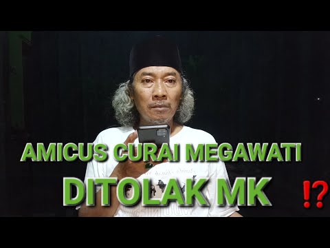 Amicus Curai Megawati Soekarno Putri Ditolak Mahkamah Konstitusi  ?...SENGKETA PILPRES