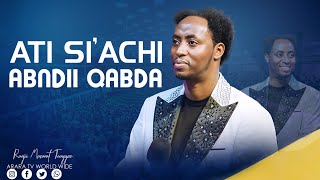 Ati Si'achi Abdii Qabda || Prophet Meserat Taye || @araratvworldwide