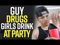 Guy Drugs Girls Drink at a Party!!!! He Lives to REGRET IT