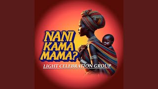 Nani kama mama?