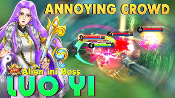 LUO YI Annoying Crowd! Top Global Luo Yi by Alien ini Boss ~ MLBB