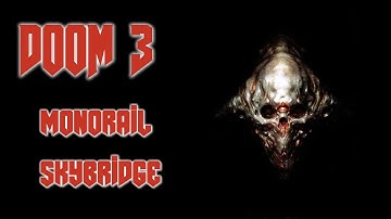 Doom 3: BFG Edition | Playthrough #11 - Monorail Skybridge