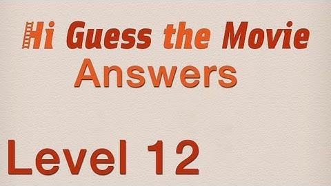 Hi Guess the Movie Answers Level 12