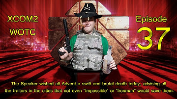 XCOM2 WOTC - Impossible Ironman - Episode 37