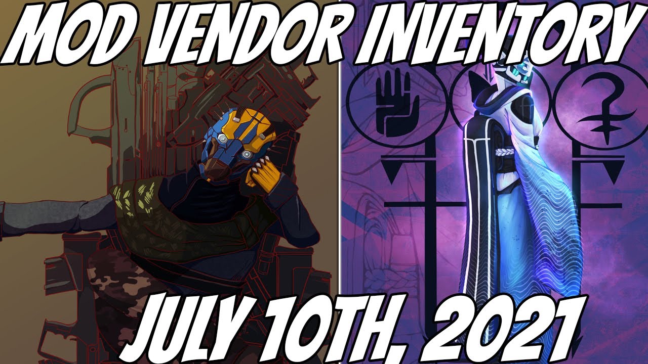 Mod Vendor Inventory, July 10th, 2021 (Destiny 2 Season of The Splicer)