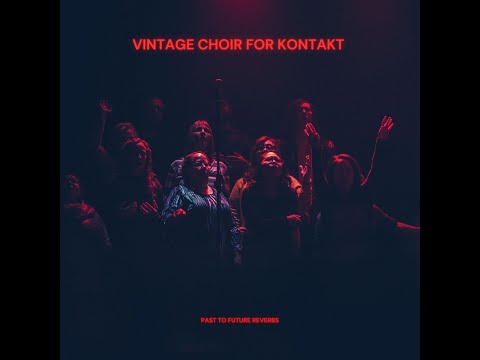 VINTAGE CHOIR FOR KONTAKT! Demo