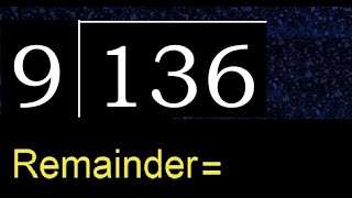 Divide 136 by 9 , remainder  . Division with 1 Digit Divisors . How to do