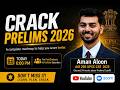 UPSC Prelims Strategy by AIR 295 Aman Aloon: Stop Content FOMO in Last 2 Weeks