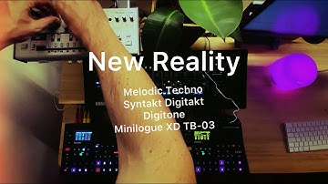 New Reality - Melodic Techno (Digitakt, Digitone, Syntakt, Minilogue XD, TB-03)