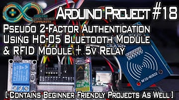 Arduino Project #18 | Pseudo 2-Factor Auth. Using HC-05 Bluetooth Module & RFID Module + Relay