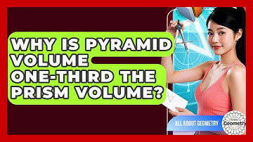 Why Is Pyramid Volume One-third The Prism Volume? - All About Geometry