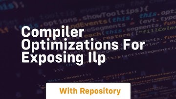 Compiler optimizations for exposing ilp