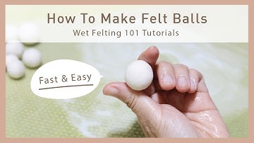 SHOCKINGLY Easy Wet Felting Method for Perfect Felt Balls