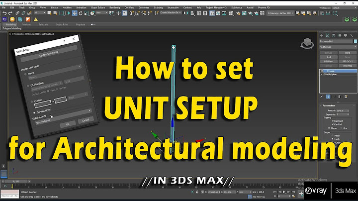 How to set unit setup for Architectural modeling | In 3ds Max