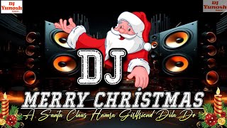 Ye Santa Claus Hamra Girlfriend Dila Do | Dj Song 2026 | Christmas Dance Song | 25 December Ka Gana 