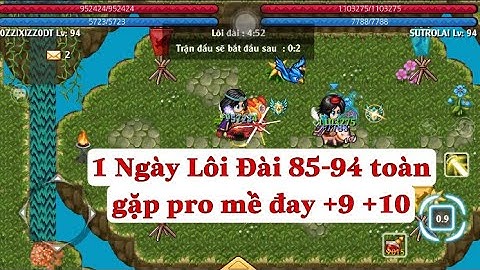Hiệp Sĩ Online: 1 Ngày Lôi Đài 85-94 cùng xạ thủ 0zzixizz0dt toàn gặp pro mề đay +9 +10 sẽ thế nào?